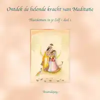 ONTDEK DE HELENDE KRACHT VAN MEDITATIE