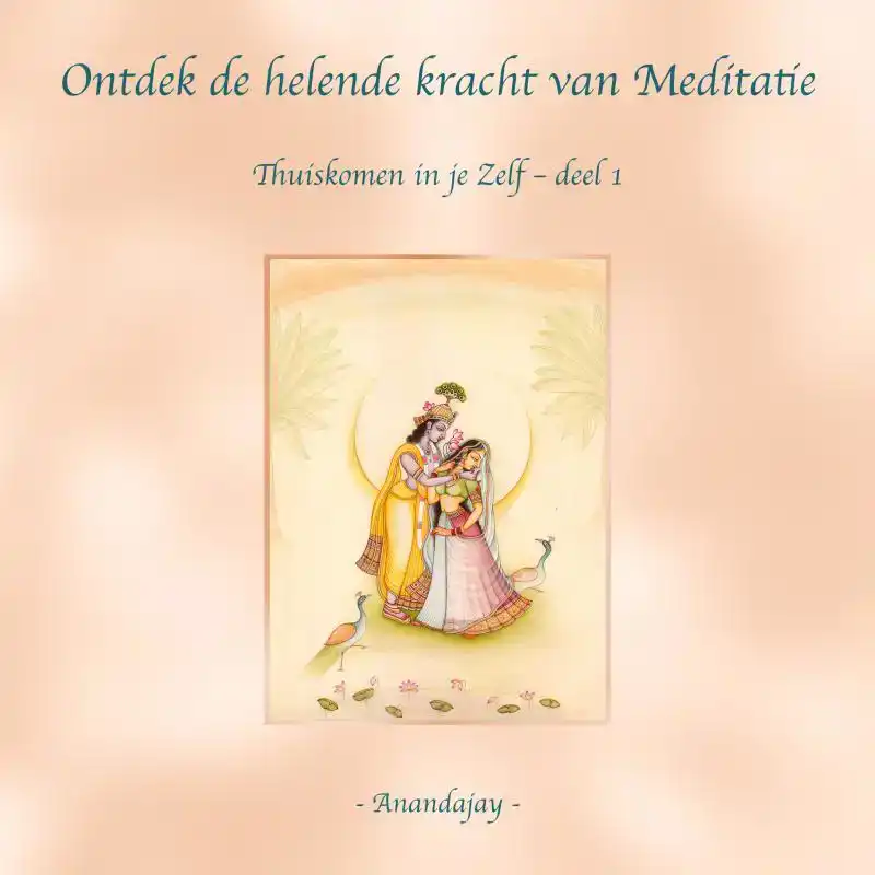 ONTDEK DE HELENDE KRACHT VAN MEDITATIE