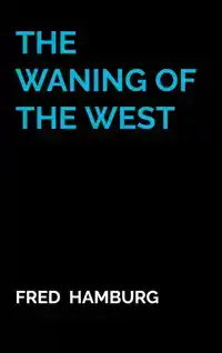 THE WANING OF THE WEST