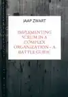 IMPLEMENTING SCRUM IN A COMPLEX ORGANIZATION - A BATTLE GUID