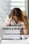 OMGAAN MET STRESS & BURN-OUT