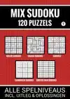 MIX SUDOKU - 120 PUZZELS - ALLE SPELNIVEAUS, INCL. UITLEG EN