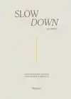 SLOW DOWN JOURNAL