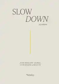 SLOW DOWN JOURNAL