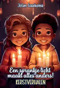 EEN SPRANKJE LICHT MAAKT ALLES ANDERS