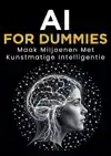 AI FOR DUMMIES: MAAK MILJOENEN MET KUNSTMATIGE INTELLIGENTIE