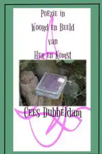 POEZIE IN WOORD EN BEELD VAN HER EN KOMST