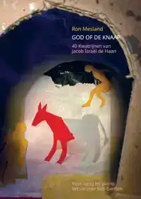 GOD OF DE KNAAP: 40 KWATRIJNEN VAN JACOB ISRAEL DE HAAN