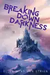 BREAKING DOWN DARKNESS
