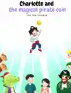 CHARLOTTE AND THE MAGICAL PIRATE COIN