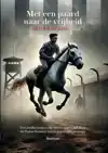 MET EEN PAARD NAAR DE VRIJHEID
