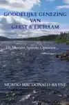 GODDELIJKE GENEZING VAN GEEST & LICHAAM
