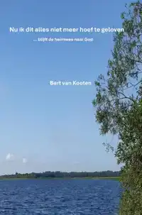 NU IK DIT ALLES NIET MEER HOEF TE GELOVEN