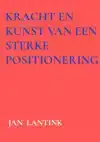 KRACHT EN KUNST VAN EEN STERKE POSITIONERING