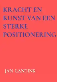 KRACHT EN KUNST VAN EEN STERKE POSITIONERING