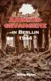 ARBEIDSGEVANGENE IN BERLIJN IN 1944