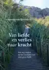 VAN LIEFDE EN VERLIES NAAR KRACHT