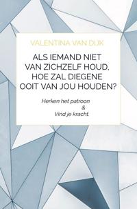 ALS IEMAND NIET VAN ZICHZELF HOUD, HOE ZAL DIEGENE OOIT VAN