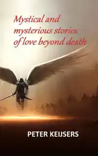 MYSTICAL AND MYSTERIOUS STORIES OF LOVE BEYOND DEATH