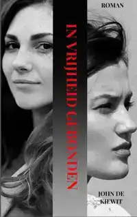 IN VRIJHEID GEBONDEN