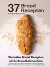 WERELDSE BROOD RECEPTEN UIT DE BROODBAKMACHINE