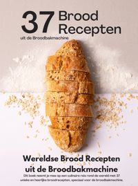 WERELDSE BROOD RECEPTEN UIT DE BROODBAKMACHINE