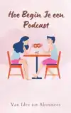 HOE BEGIN JE EEN PODCAST