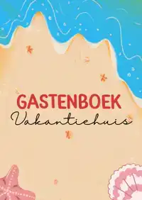 GASTENBOEK VAKANTIEHUIS