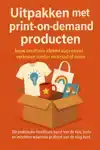 UITPAKKEN MET PRINT-ON-DEMAND PRODUCTEN