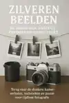 ZILVEREN BEELDEN: DE MAGIE VAN ANALOGE FOTOGRAFIE HERONTDEKT