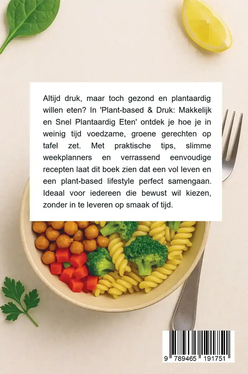 PLANT-BASED & DRUK: MAKKELIJK EN SNEL PLANTAARDIG ETEN