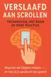 VERSLAAFD AAN SCROLLEN: TECHNOLOGIE, HET BREIN EN ONZE REACT