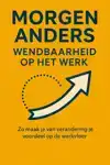 MORGEN ANDERS: WENDBAARHEID OP HET WERK