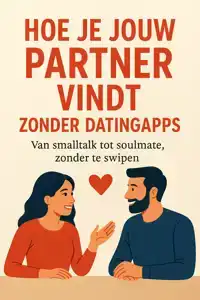 HOE JE JOUW PARTNER VINDT ZONDER DATINGAPPS