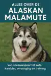 ALLES OVER DE ALASKAN MALAMUTE