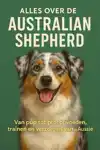 ALLES OVER DE AUSTRALIAN SHEPHERD