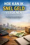 HOE KAN IK SNEL GELD VERDIENEN?