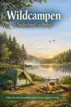 WILDCAMPEN IN NEDERLAND EN BELGIE