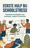 EERSTE HULP BIJ SCHOOLSTRESS