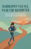 HARDLOPEN VAN NUL NAAR VIJF KILOMETER