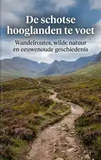 DE SCHOTSE HOOGLANDEN TE VOET