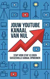 JOUW YOUTUBE KANAAL VAN NUL