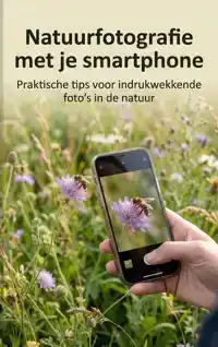 NATUURFOTOGRAFIE MET JE SMARTPHONE