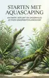 STARTEN MET AQUASCAPING