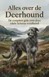 ALLES OVER DE DEERHOUND