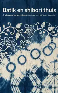 BATIK EN SHIBORI THUIS