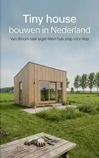 TINY HOUSE BOUWEN IN NEDERLAND