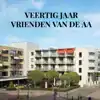 VEERTIG JAAR VRIENDEN VAN DE AA