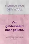 VAN GEKLEINEERD NAAR GELIEFD.