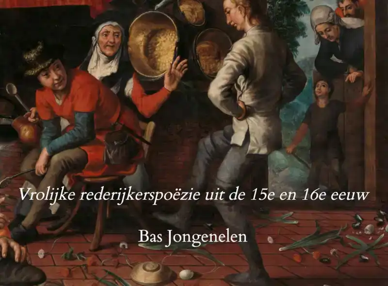 VROLIJKE REDERIJKERSPOEZIE UIT DE 15E EN 16E EEUW